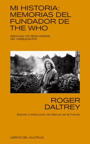 MI HISTORIA: MEMORIAS DEL FUNDADOR DE THE WHO MI HISTORIA: MEMORIAS DEL FUNDADOR DE THE WHO