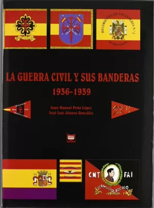 LA GUERRA CIVIL Y SUS BANDERAS LA GUERRA CIVIL Y SUS BANDERAS
