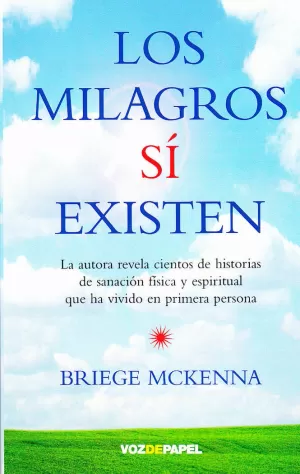 LOS MILAGROS SÍ EXISTEN LOS MILAGROS SÍ EXISTEN