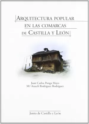 ARQUITECTURA POPULAR EN LAS COMARCAS DE CASTILLA Y LEÓN