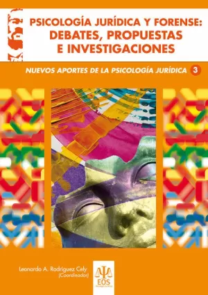 PSICOLOGÍA JURÍDICA Y FORENSE: DEBATES, PROPUESTAS E INVESTIGACIONES PSICOLOGÍA JURÍDICA Y FORENSE: DEBATES, PROPUESTAS E INVESTIGACIONES