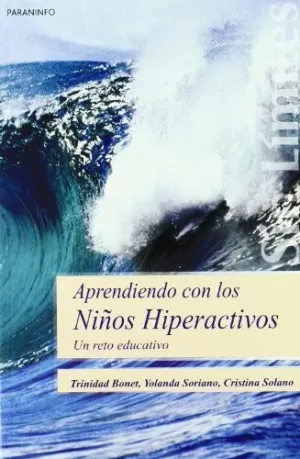 APRENDIENDO CON LOS NIÑOS HIPERACTIVOS. UN RETO EDUCATIVO APRENDIENDO CON LOS NIÑOS HIPERACTIVOS. UN RETO EDUCATIVO