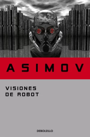 VISIONES DE ROBOT (SERIE DE LOS ROBOTS 5) VISIONES DE ROBOT (SERIE DE LOS ROBOTS 5)
