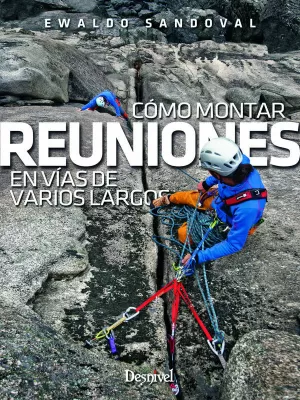 CÓMO MONTAR REUNIONES EN VÍAS DE VARIOS LARGOS CÓMO MONTAR REUNIONES EN VÍAS DE VARIOS LARGOS