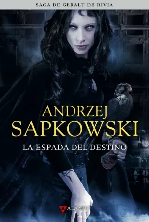 ESPADA DEL DESTINO, LA. SAGA DE GERALT DE RIVIA II