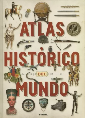 ATLAS HISTÓRICO DEL MUNDO ATLAS HISTÓRICO DEL MUNDO