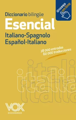 DICCIONARIO ESENCIAL ESPAÑOL-ITALIANO / ITALIANO-SPAGNOLO DICCIONARIO ESENCIAL ESPAÑOL-ITALIANO / ITALIANO-SPAGNOLO