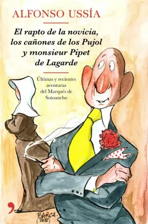 EL RAPTO DE LA NOVICIA, LOS CAÑONES DE LOS PUJOL Y MONSIEUR PIPET DE LAGARDE