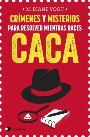 CRÍMENES Y MISTERIOS PARA RESOLVER MIENTRAS HACES CACA