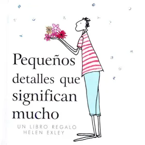 PEQUEÑOS DETALLES QUE SIGNIFICAN MUCHO PEQUEÑOS DETALLES QUE SIGNIFICAN MUCHO