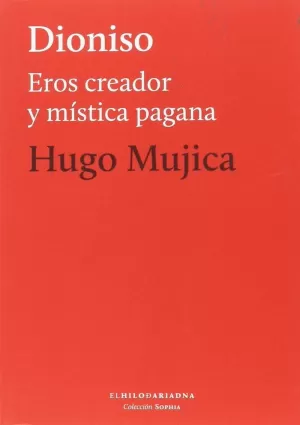 DIONISIO EROS CREADOR Y MÍSTICA PAGANA DIONISIO EROS CREADOR Y MÍSTICA PAGANA