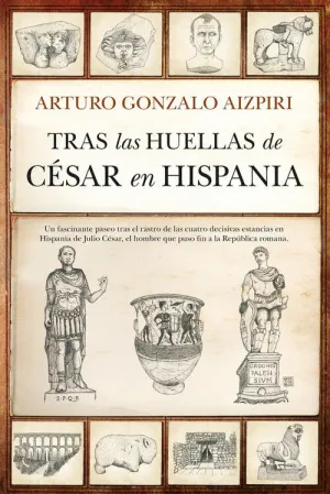 TRAS LAS HUELLAS DE CESAR EN HISPANIA