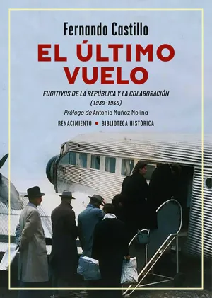 ULTIMO VUELO, EL. FUGITIVOS DE LA REPUBLICA Y LA COLABORACIO
