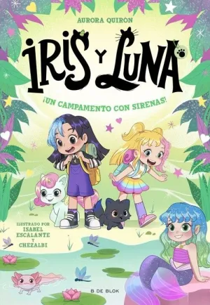 IRIS Y LUNA 6 - ¡UN CAMPAMENTO CON SIRENAS!