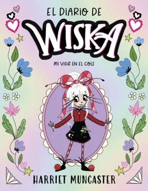 DIARIO DE WISKA 1, EL MI VIDA EN EL COLE