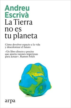 TIERRA NO ES TU PLANETA, LA