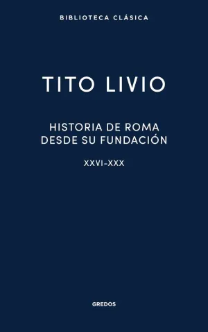 HISTORIA DE ROMA DESDE SU FUNDACION XXVI-XXX