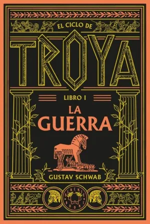 EL CICLO DE TROYA- LIBRO I LA GUERRA