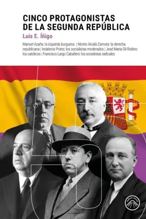 CINCO PROTAGONISTAS DE LA REPUBLICA