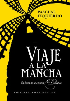 VIAJE A LA MANCHA. EN BUSCA DE UNA NUEVA DULCINEA